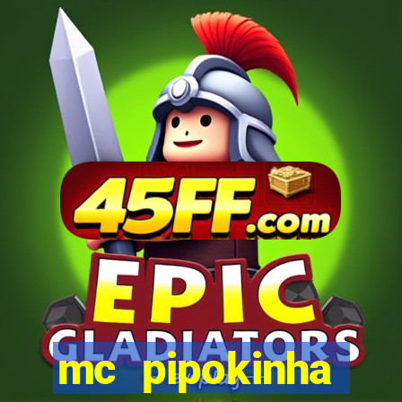 mc pipokinha privacy vazados